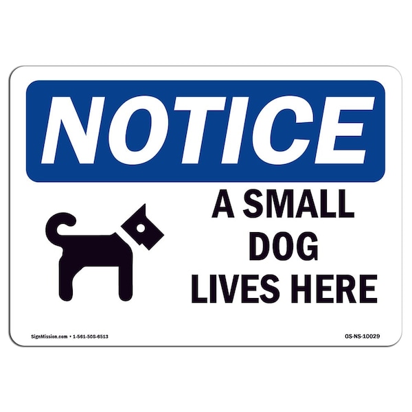 Safety Sign, OSHA Notice, 18" Height, Aluminum, A Small Dog Lives Here Sign With Symbol, Landscape